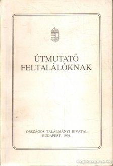 Iványi István, Bobrovszky Jenő dr., Vékás Gusztáv dr. - Útmutató feltalálóknak [antikvár]