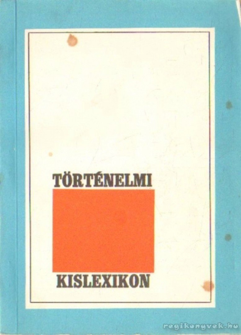 SÁNDOR GYÖRGYNÉ - Történelmi kislexikon - Iskolarádió [antikvár]