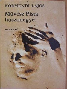 Körmendi Lajos - Művész Pista huszonegye [antikvár]