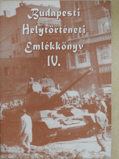 Bogyirka Emil - Budapesti Helytörténeti Emlékkönyv IV. [antikvár]