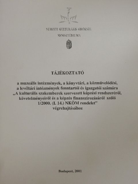 Tájékoztató a muzeális intézmények, a könyvtári, a közművelődési, levéltári intézmények fenntartói és igazgatói számára [antikvár]