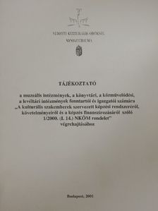 Tájékoztató a muzeális intézmények, a könyvtári, a közművelődési, levéltári intézmények fenntartói és igazgatói számára [antikvár]