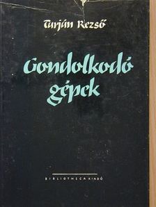 Tarján Rezső - Gondolkodó gépek [antikvár]