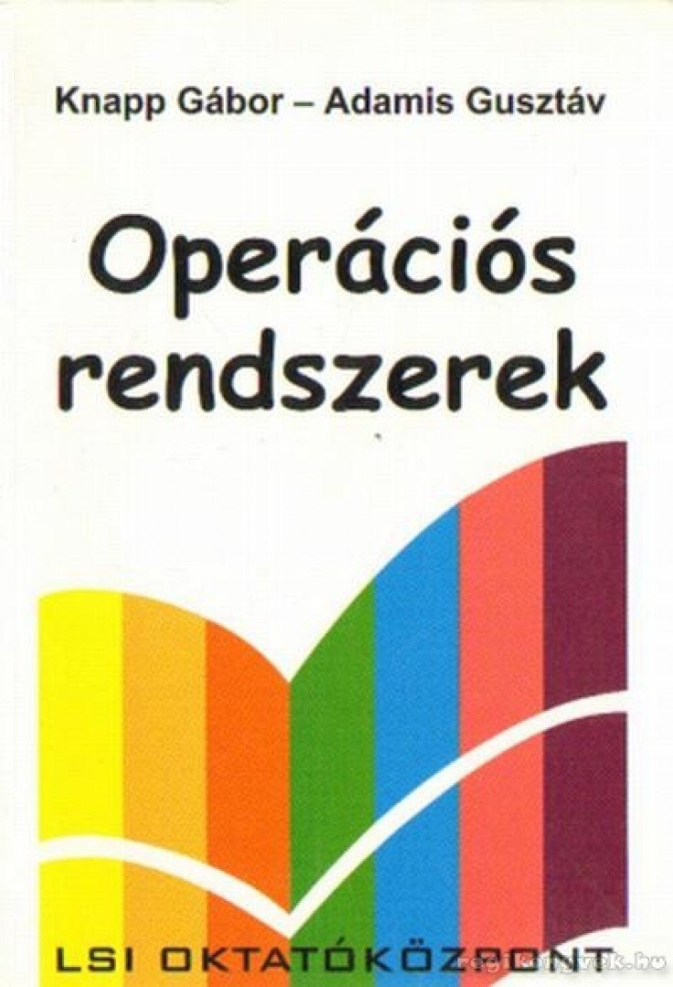 Knapp Gábor- Adamis Gusztáv - Operációs rendszerek [antikvár]