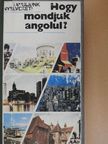 Antal Mária - Hogy mondjuk angolul? [antikvár]