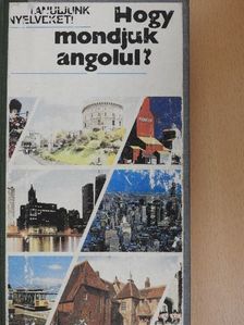 Antal Mária - Hogy mondjuk angolul? [antikvár]
