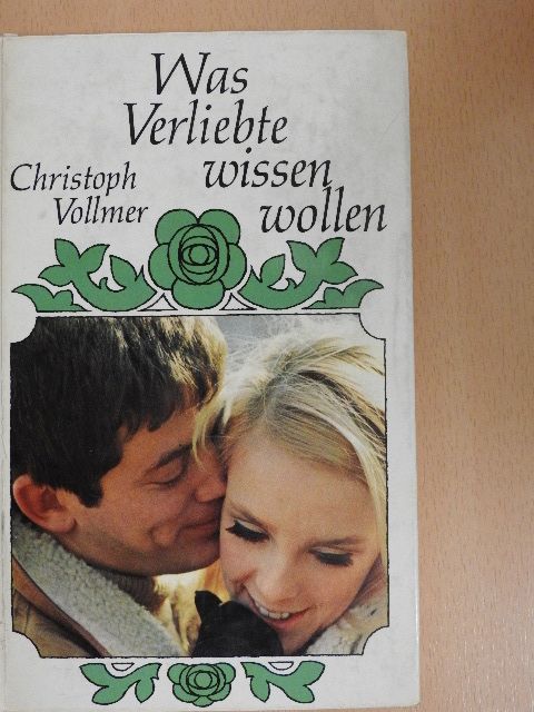 Christoph Vollmer - Was Verliebte wissen wollen [antikvár]