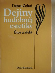 Dénes Zoltai - Dejiny hudobnej estetiky [antikvár]