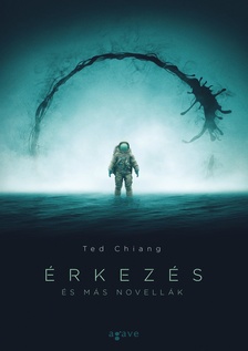 Ted Chiang - Érkezés és más novellák [eKönyv: epub, mobi]