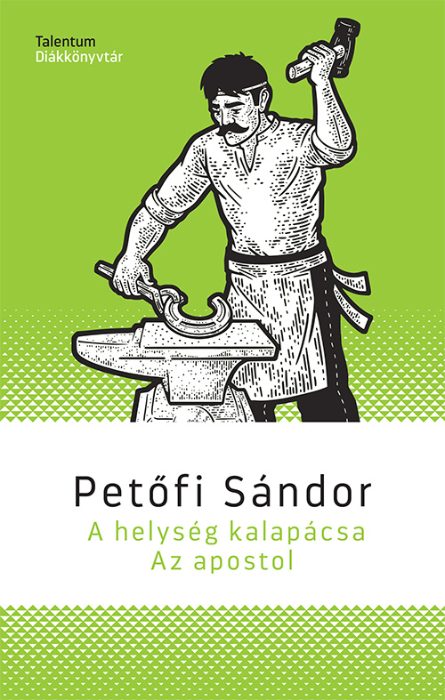 Petőfi Sándor - A helység kalapácsa/Az apostol