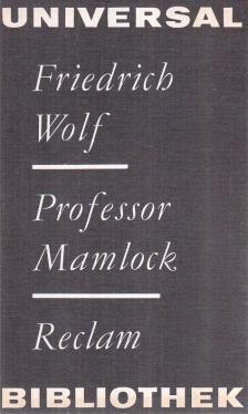 Wolf, Friedrich - Professor Mamlock [antikvár]