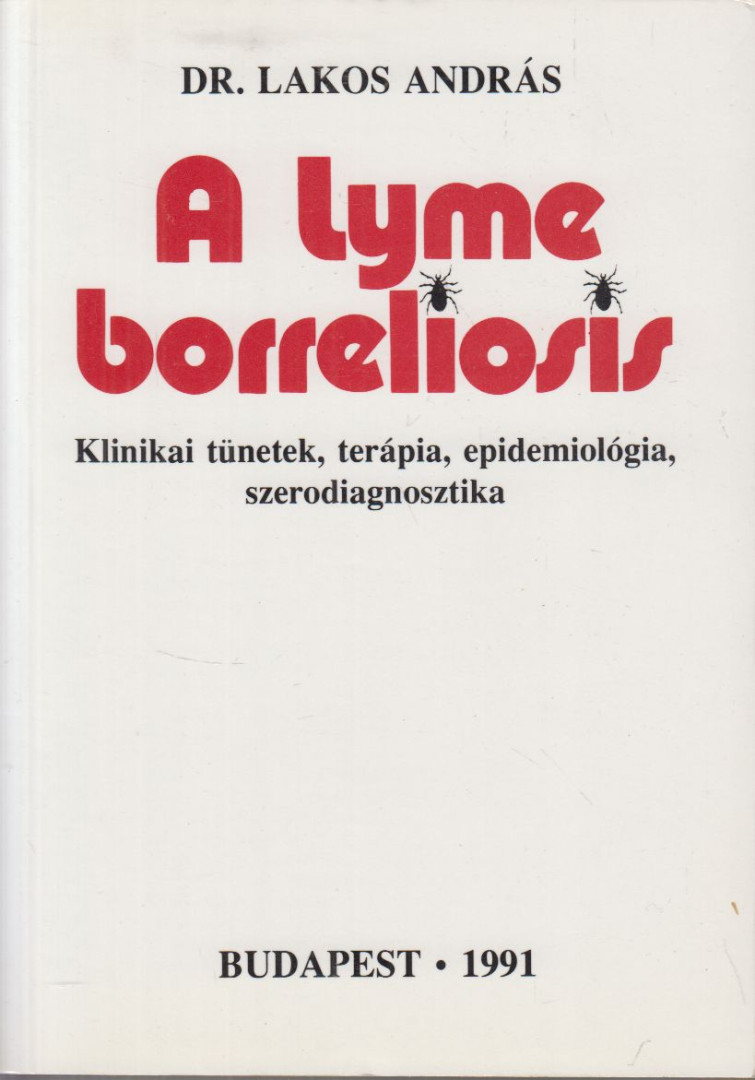 Lakos András dr. - A lyme borreliosis [antikvár]
