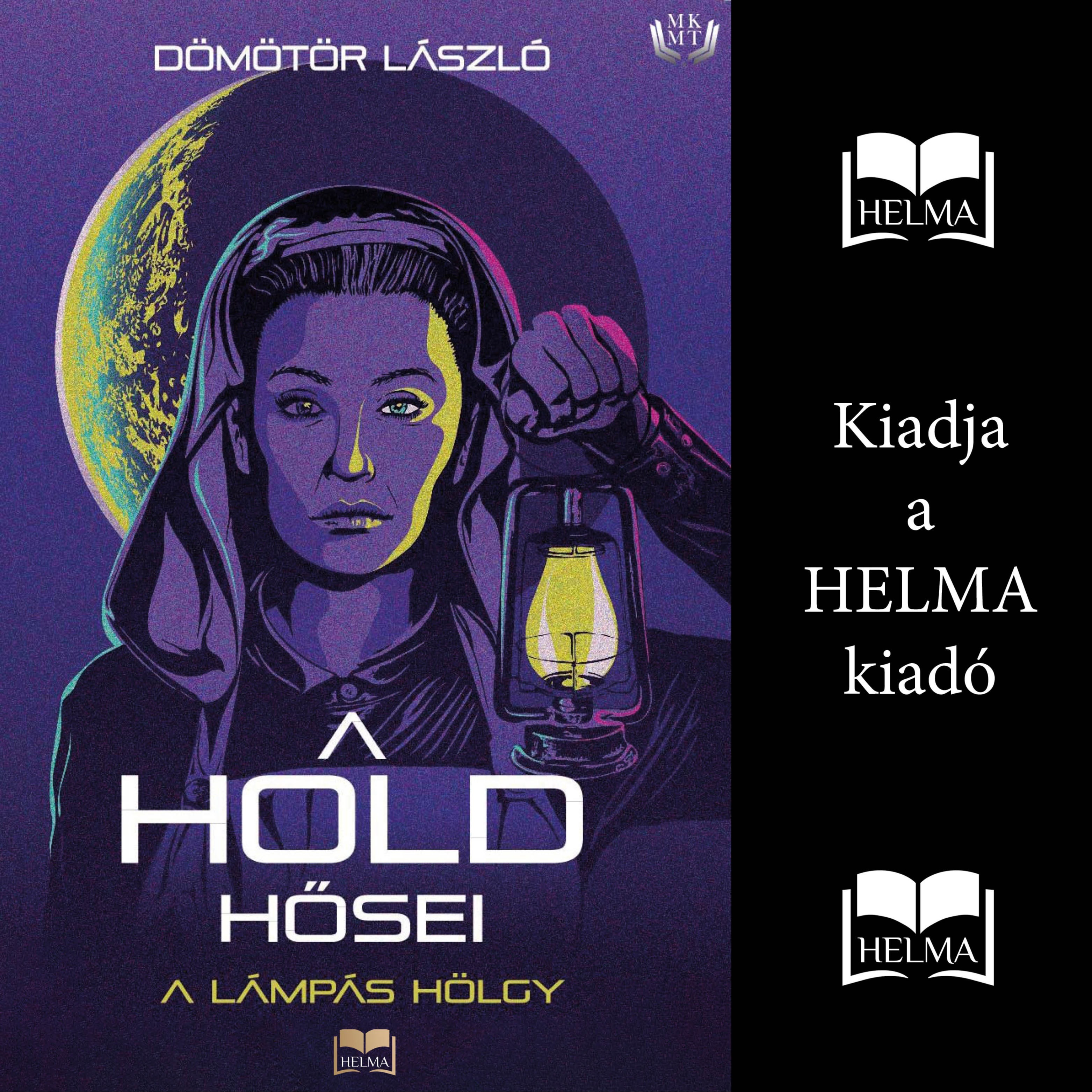 Dömötör László - A Hold hősei -  A lámpás hölgy [eHangoskönyv]