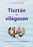 R. Larry Moyer - Tisztán és világosan [antikvár]