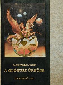 Dácsi Farkas József - A Glóbusz úrnője [antikvár]