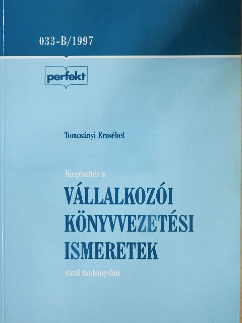 Tomcsányi Erzsébet - Kiegészítés a vállalkozói könyvvezetési ismeretek című tankönyvhöz [antikvár]