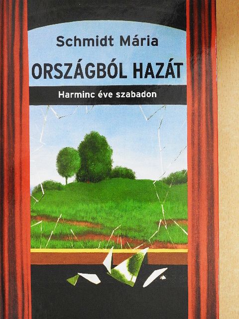 Schmidt Mária - Országból hazát [antikvár]