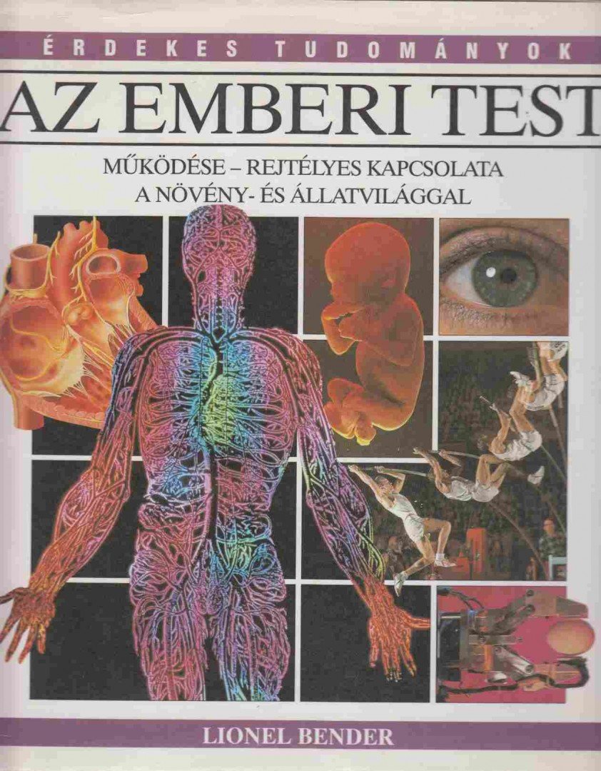 Bender, Lionel - Az emberi test [antikvár]