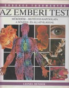 Bender, Lionel - Az emberi test [antikvár]