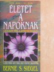Bernie S. Siegel - Életet a napoknak [antikvár]