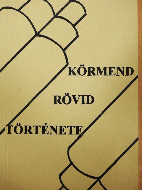 Kondicsné Kovács Éva - Körmend rövid története [antikvár]
