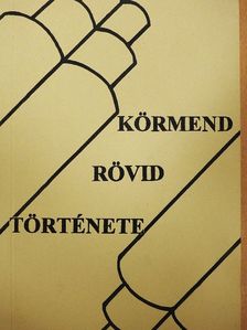 Kondicsné Kovács Éva - Körmend rövid története [antikvár]