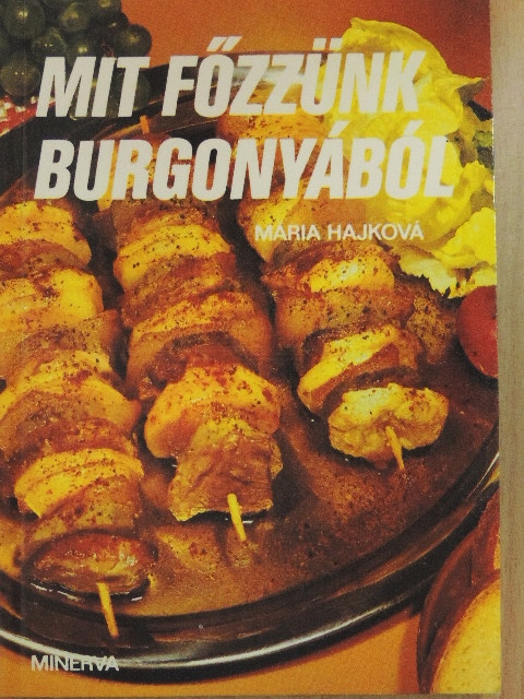 Mária Hajková - Mit főzzünk burgonyából [antikvár]