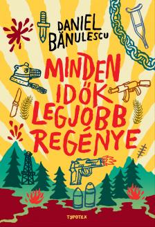 Daniel Bãnulescu - Minden idők legjobb regénye [eKönyv: epub, mobi]