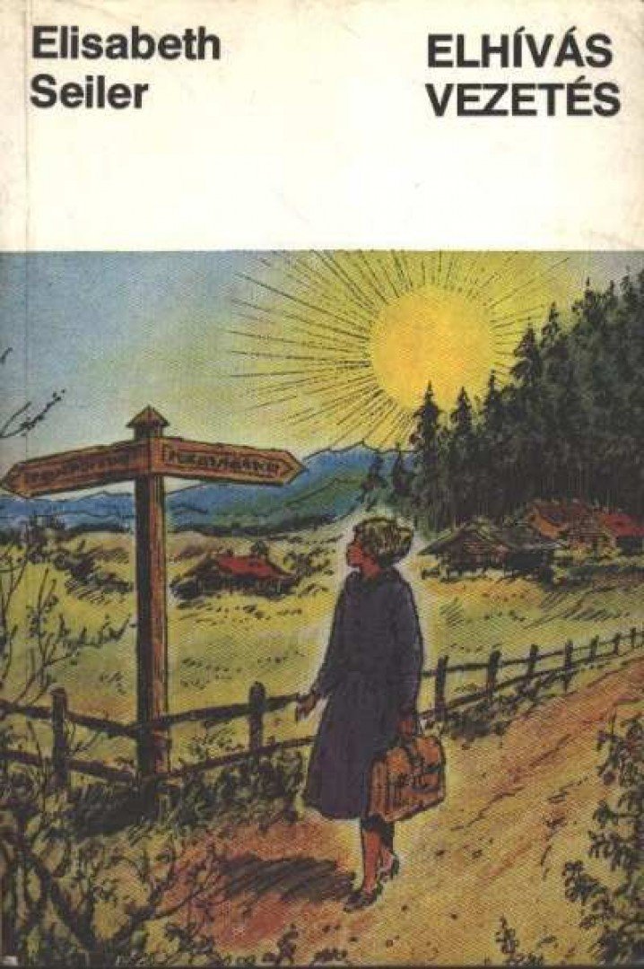 Seiler, Elisabeth - Elhívás - vezetés [antikvár]