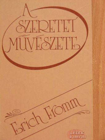 Erich Fromm - A szeretet művészete [antikvár]