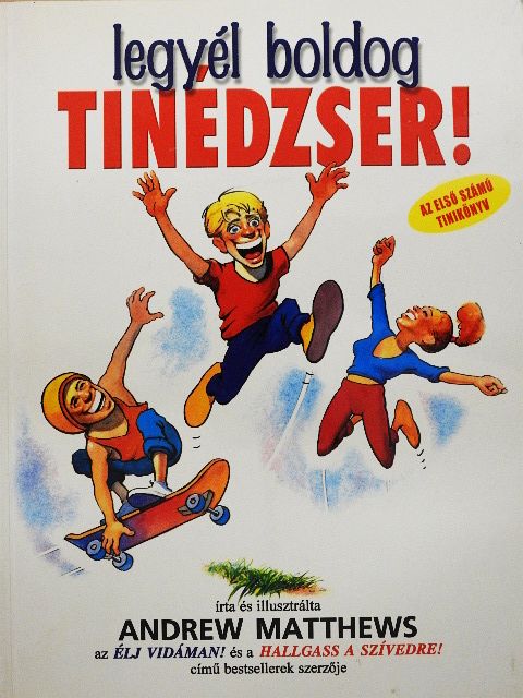 Andrew Matthews - Legyél boldog tinédzser! [antikvár]