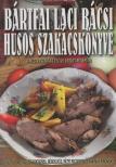 BÁRTFAI LACI BÁCSI - Bártfai Laci bácsi húsos szakácskönyve [antikvár]