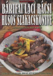 BÁRTFAI LACI BÁCSI - Bártfai Laci bácsi húsos szakácskönyve [antikvár]