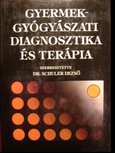 Schuler Dezső - Gyermekgyógyászati diagnosztika és terápia [antikvár]