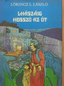 Lőrincz L. László - Lhászáig hosszú az út [antikvár]