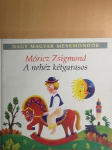 Móricz Zsigmond - A nehéz kétgarasos [antikvár]