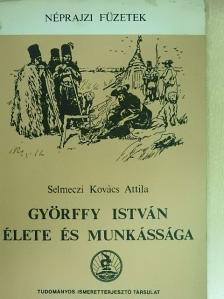 Selmeczi Kovács Attila - Györffy István élete és munkássága [antikvár]