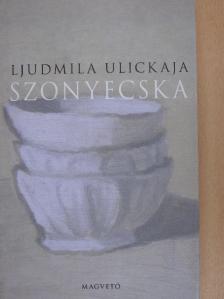 Ljudmila Ulickaja - Szonyecska [antikvár]