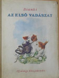 Bianki - Az első vadászat [antikvár]