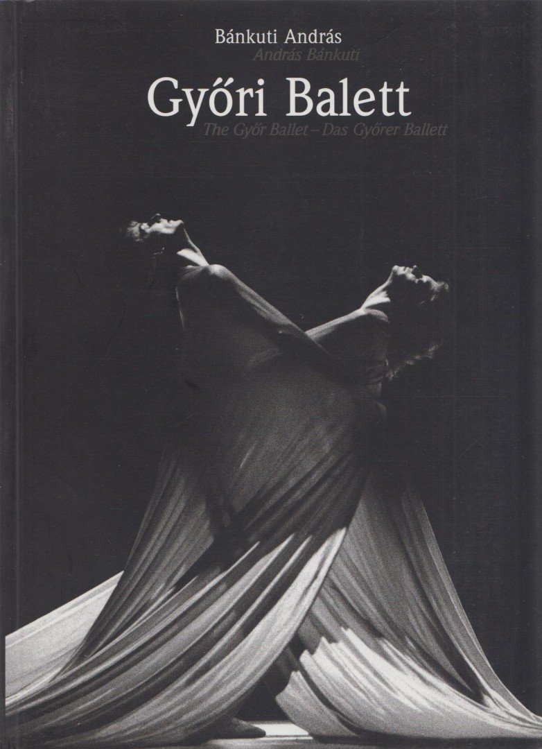 Bánkuti András - Győri Balett [antikvár]