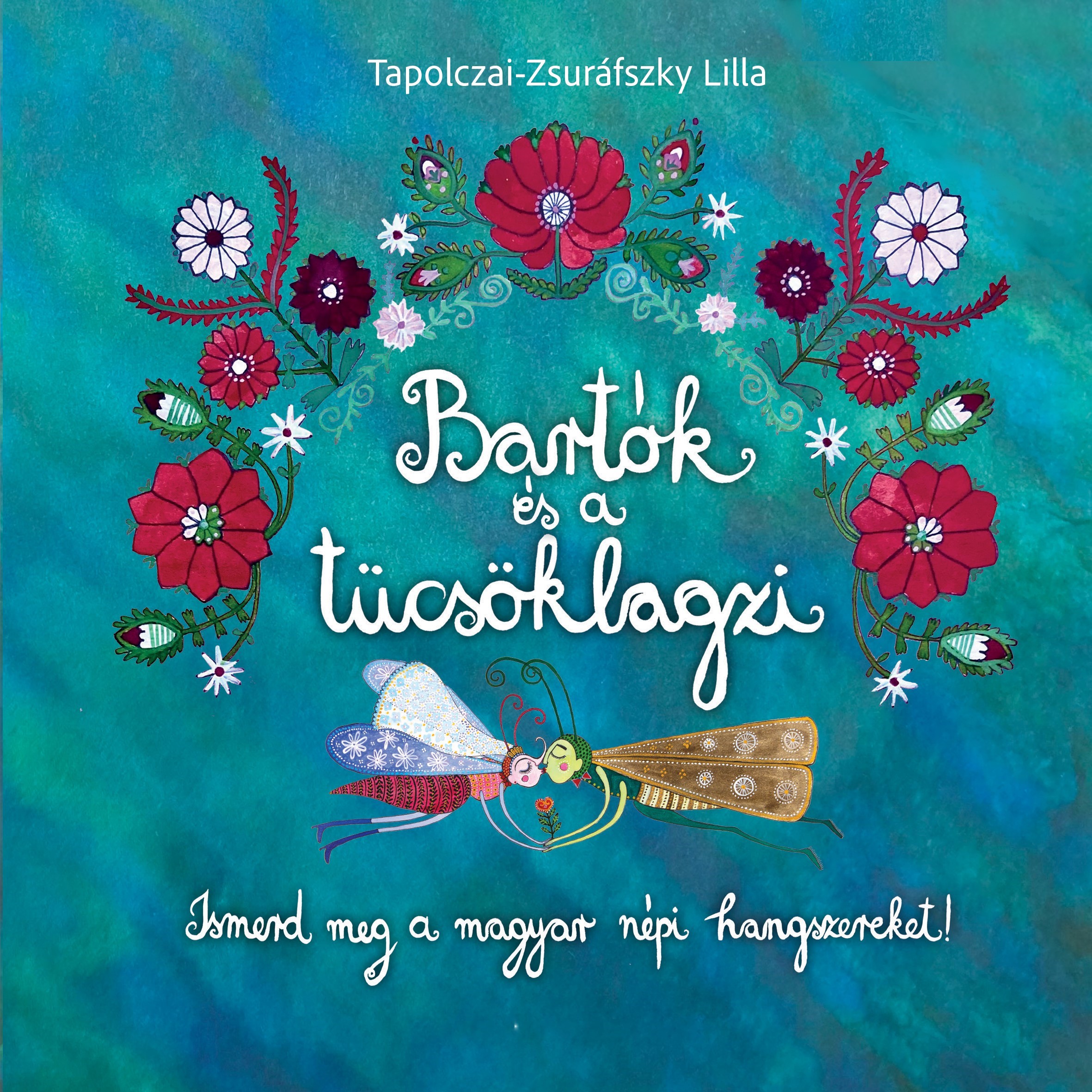 Tapolczai-Zsuráfszky Lilla - Bartók és a tücsöklagzi [eHangoskönyv]