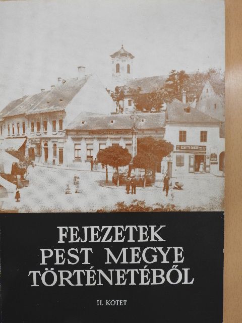 Alföldi Vilma - Fejezetek Pest megye történetéből II. [antikvár]