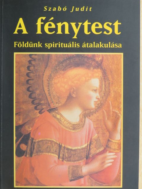 Szabó Judit - A fénytest [antikvár]