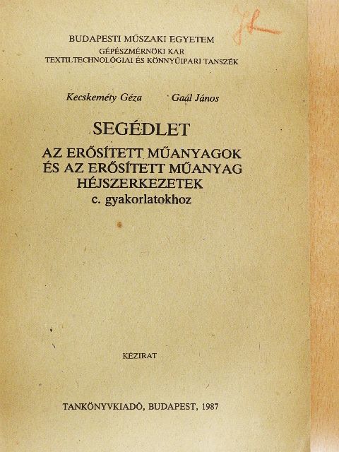 Gaál János - Segédlet az erősített műanyagok és az erősített műanyag héjszerkezetek c. gyakorlatokhoz [antikvár]