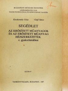 Gaál János - Segédlet az erősített műanyagok és az erősített műanyag héjszerkezetek c. gyakorlatokhoz [antikvár]