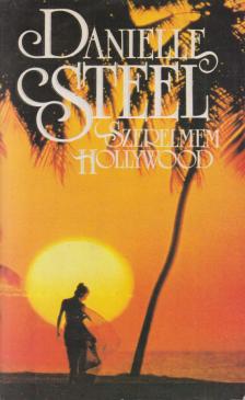 Danielle Steel - Szerelmem Hollywood [antikvár]