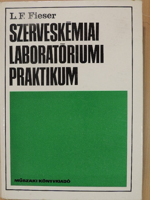 Louis F. Fieser - Szerveskémiai laboratóriumi praktikum [antikvár]
