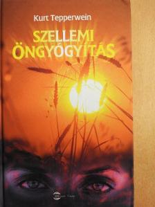 Kurt Tepperwein - Szellemi öngyógyítás [antikvár]