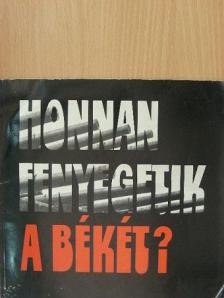 Honnan fenyegetik a békét? [antikvár]