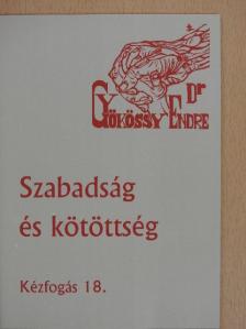 Dr. Gyökössy Endre - Szabadság és kötöttség [antikvár]